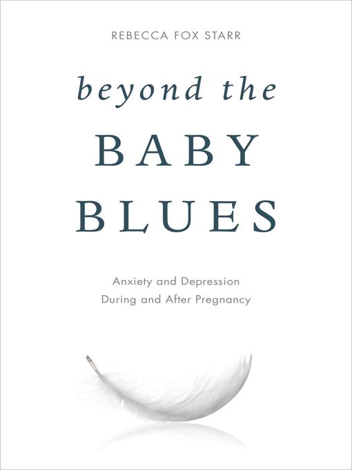 Title details for Beyond the Baby Blues by Rebecca Fox Starr - Available